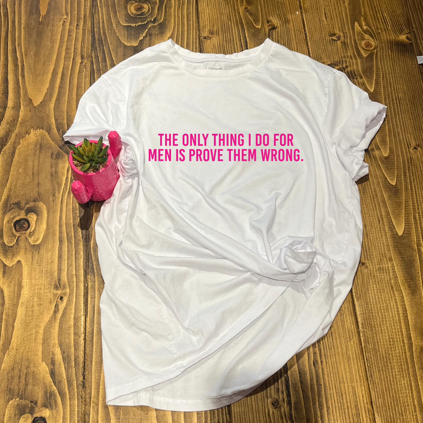 Prove them wrong T SHIRT
